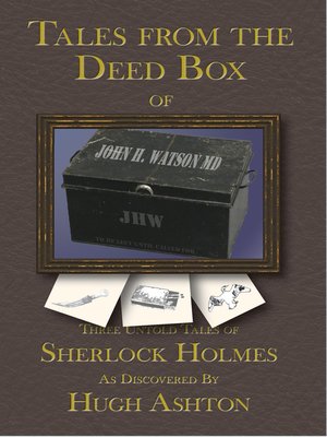 cover image of Tales From the Deed Box of John H. Watson MD